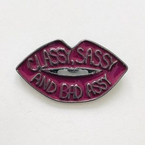 8/$40 Classy Sassy And Bad Assy Lips Enamel Pin